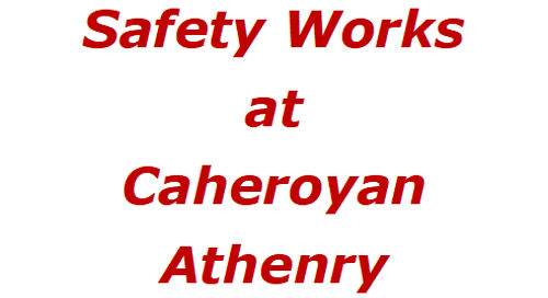 Safety works at Caheroyan to commence shortly