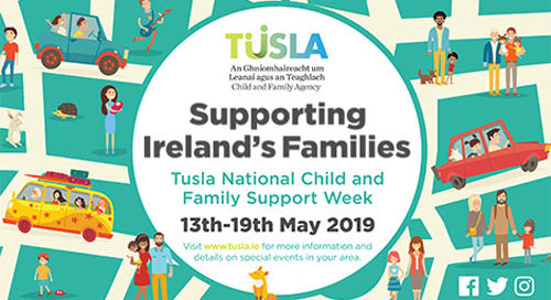 TUSLA NATIONAL CHILD AND FAMILY SUPPORTS WEEK